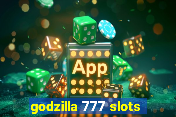 godzilla 777 slots